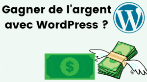 gagner de l'argent avec WordPress