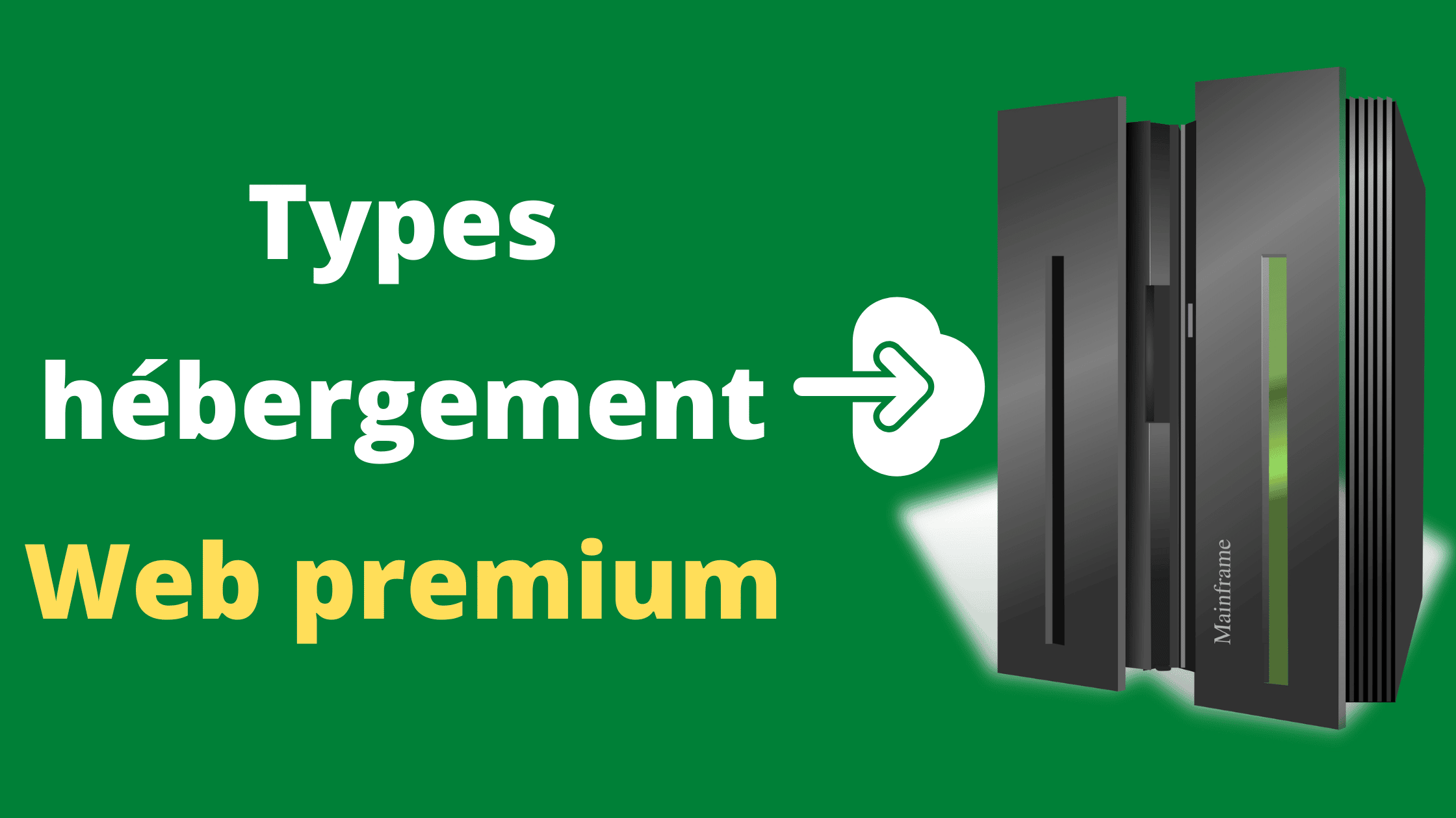 Types d'hébergement Web premium