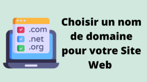 Comment choisir un nom de domaine pour votre site web ?