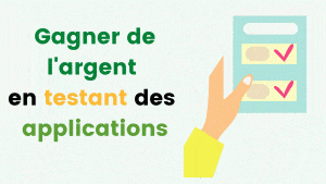 7 sites pour gagner de l’argent en testant des applications