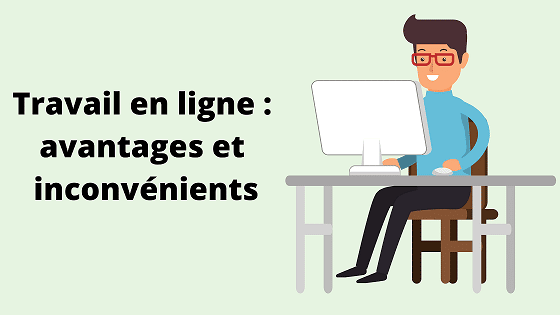 Travail en ligne : avantages et inconvénients
